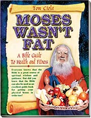 Book - Moses wasn't fat by Tom Ciola - Click to view book details or buy online